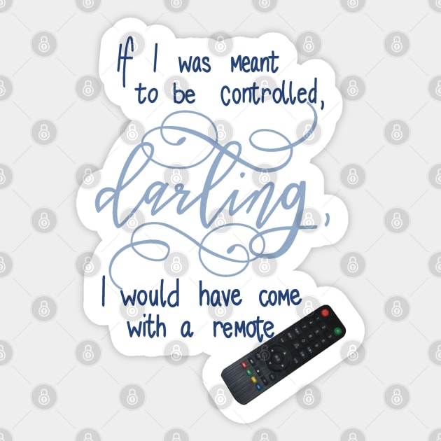 If I was meant to be controlled.... Sticker by LHaynes2020